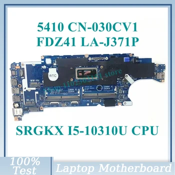 CN-030CV1 030CV1 30CV1 עם SRGKX I5-10310U CPU Mainboard FDZ41 לה-J371P עבור Dell 5410 מחשב נייד לוח אם 100% נבדקו באופן מלא טוב